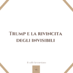 Trump e la rivincita degli invisibili